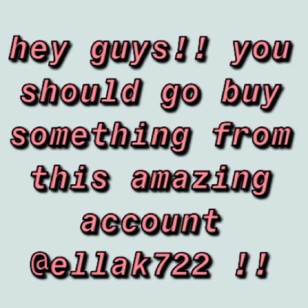 go follow @ellak722 !!